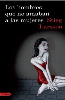 Los hombres que no amaban a las mujeres, Vol. 1 Trilogia Millennium (Spanish Edition)