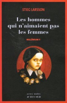 Millenium, Tome 1 : Les hommes qui n'aimaient pas les femmes