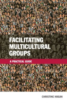 Facilitating Multicultural Groups: A Practical Guide