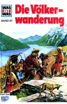 WAS IST WAS, Band 67: Die Völkerwanderung