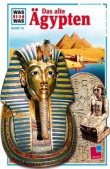 WAS IST WAS, Band 70: Das Alte Agypten
