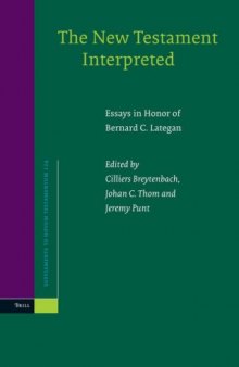 The New Testament Interpreted: Essays in Honor of Bernard C. Lategan