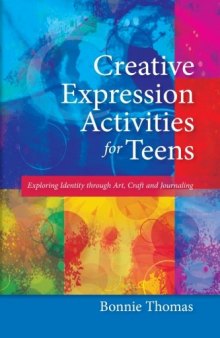 Creative Expression Activities for Teens: Exploring Identity through Art, Craft and Journaling