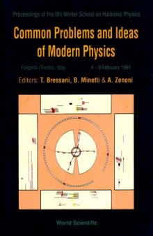 Common Problems and Ideas of Modern Physics: Proceedings of the 6th Winter School on Hadronic Physics, Folgaria, Italy, 4-9 February 1991