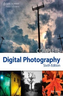 Complete Digital Photography, Sixth Edition  