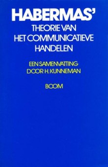 Habermas' Theorie van het communicatieve handelen: Een samenvatting (Dutch Edition)