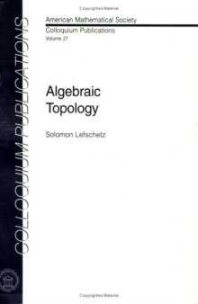 Algebraic Topology (Colloquium Pbns. Series, Vol 27)