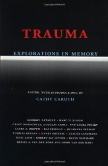 Trauma: Explorations in Memory