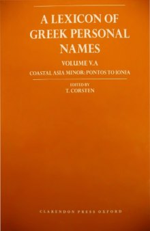 A Lexicon of Greek Personal Names. Vol. V.A. Coastal Asia Minor: Pontos to Ionia