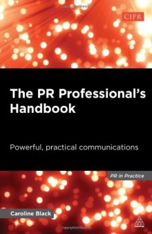 The PR Professional's Handbook: Powerful, Practical Communications