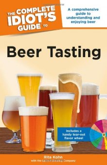 The Complete Idiot's Guide to Beer Tasting