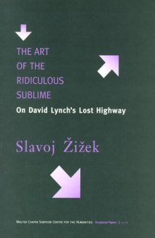 The Art of the Ridiculous Sublime: On David Lynch's Lost Highway (Occasional Papers (Walter Chapin Simpson Center for the Humanities), 1.)