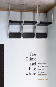 The Clinic and Elsewhere: Addiction, Adolescents, and the Afterlife of Therapy