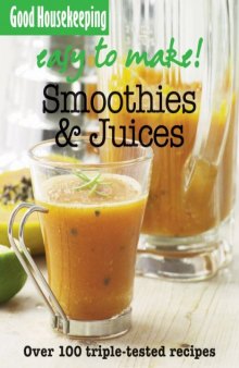 Easy to Make! Smoothies and Juices (Good Housekeeping Easy to Make)  