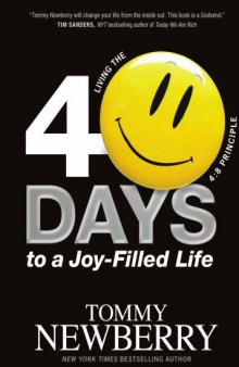 40 days to a joy-filled life : living the 4:8 principle