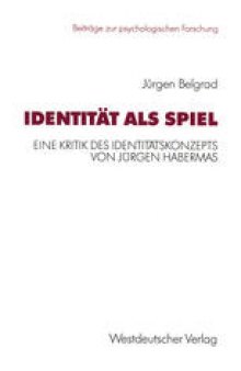 Identität als Spiel: Eine Kritik des Identitätskonzepts von Jürgen Habermas