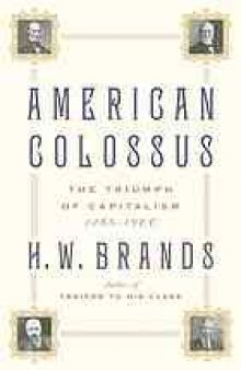 American colossus : the triumph of capitalism, 1865-1900