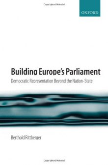 Building Europe's Parliament: Democratic Representation beyond the Nation State