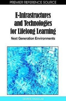 E-Infrastructures and Technologies for Lifelong Learning: Next Generation Environments  