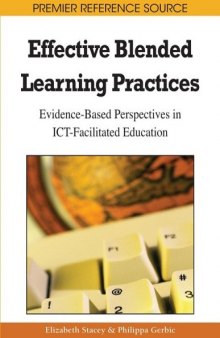 Effective Blended Learning Practices: Evidence-Based Perspectives in ICT-Facilitated Education (Premier Reference Source)