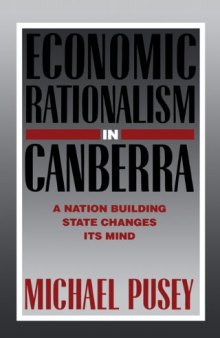 Economic Rationalism in Canberra: A Nation-Building State Changes its Mind