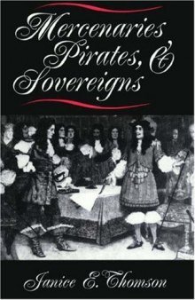 Mercenaries, Pirates, and Sovereigns: State-building and Extraterritorial Violence in Early Modern Europe
