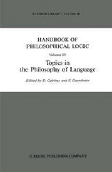 Handbook of Philosophical Logic. Volume IV: Topics in the Philosophy of Language