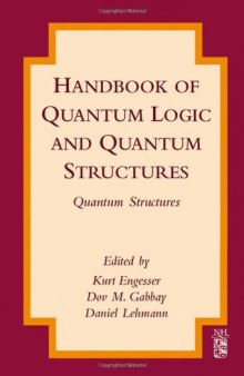 Handbook of Quantum Logic and Quantum Structures. Quantum Structures