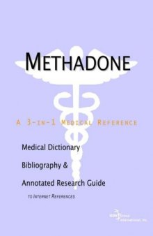 Methadone - A Medical Dictionary, Bibliography, and Annotated Research Guide to Internet References