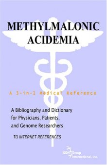 Methylmalonic Acidemia - A Bibliography and Dictionary for Physicians, Patients, and Genome Researchers