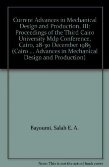 Current Advances in Mechanical Design and Production III. Proceedings of the Third Cairo University MDP Conference, Cairo, 28–30 December 1985