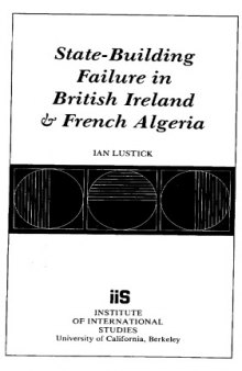 State-Building Failure in British Ireland and French Algeria (Research Series (University of California, Berkeley International and Area Studies))