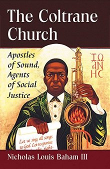 The Coltrane Church : apostles of sound, agents of social justice