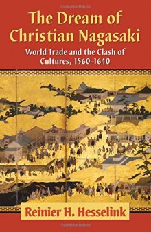 The Dream of Christian Nagasaki: World Trade and the Clash of Cultures 1560-1640