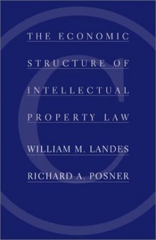 The Economic Structure of Intellectual Property Law