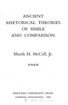 Ancient Rhetorical Theories of Simile and Comparison (Loeb Classical Monographs)