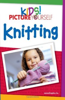 Kids! Picture Yourself Knitting