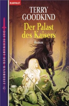 Das Schwert der Wahrheit - Der Palast des Kaisers - Buch 12  German 