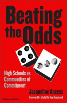 Beating the Odds: High Schools As Communities of Commitment (The Series on School Reform)