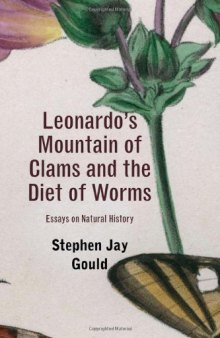 Leonardo’s Mountain of Clams and the Diet of Worms: Essays on Natural History  