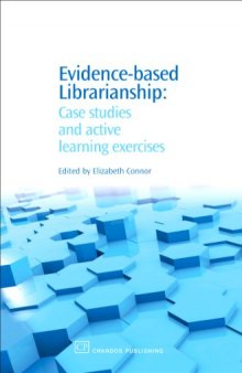 Evidence-Based Librarianship. Case Studies and Active Learning Exercises