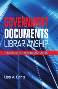 Government Documents Librarianship; A Guide for the Neo-Depository Era