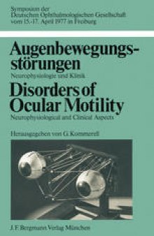 Augenbewegungsstörungen / Disorders of Ocular Motility: Neurophysiologie und Klinik / Neurophysiological and Clinical Aspects