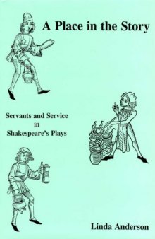 A Place In The Story: Servants And Service In Shakespeare's Plays