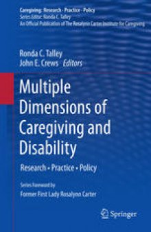 Multiple Dimensions of Caregiving and Disability: Research, Practice, Policy