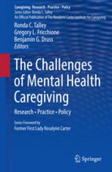 The Challenges of Mental Health Caregiving: Research • Practice • Policy