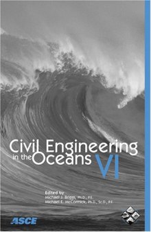 Civil engineering in the oceans VI : proceedings of the international conference, October 20-22, 2004, Baltimore, Maryland