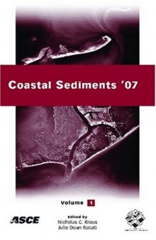 Coastal sediments '07 : proceedings of the Sixth International Symposium on Coastal Engineering and Science of Coastal Sediment Processes, May 13-17, 2007, New Orleans, Louisiana