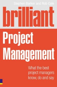 Brilliant Project Management (Revised Edition): what the best project managers know, do and say