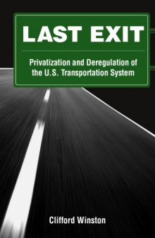 Last Exit: Privatization and Deregulation of the U.S. Transportation System  